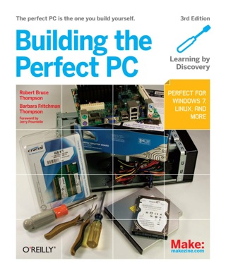 Cover image: Building the Perfect PC 3rd edition 9781449396688