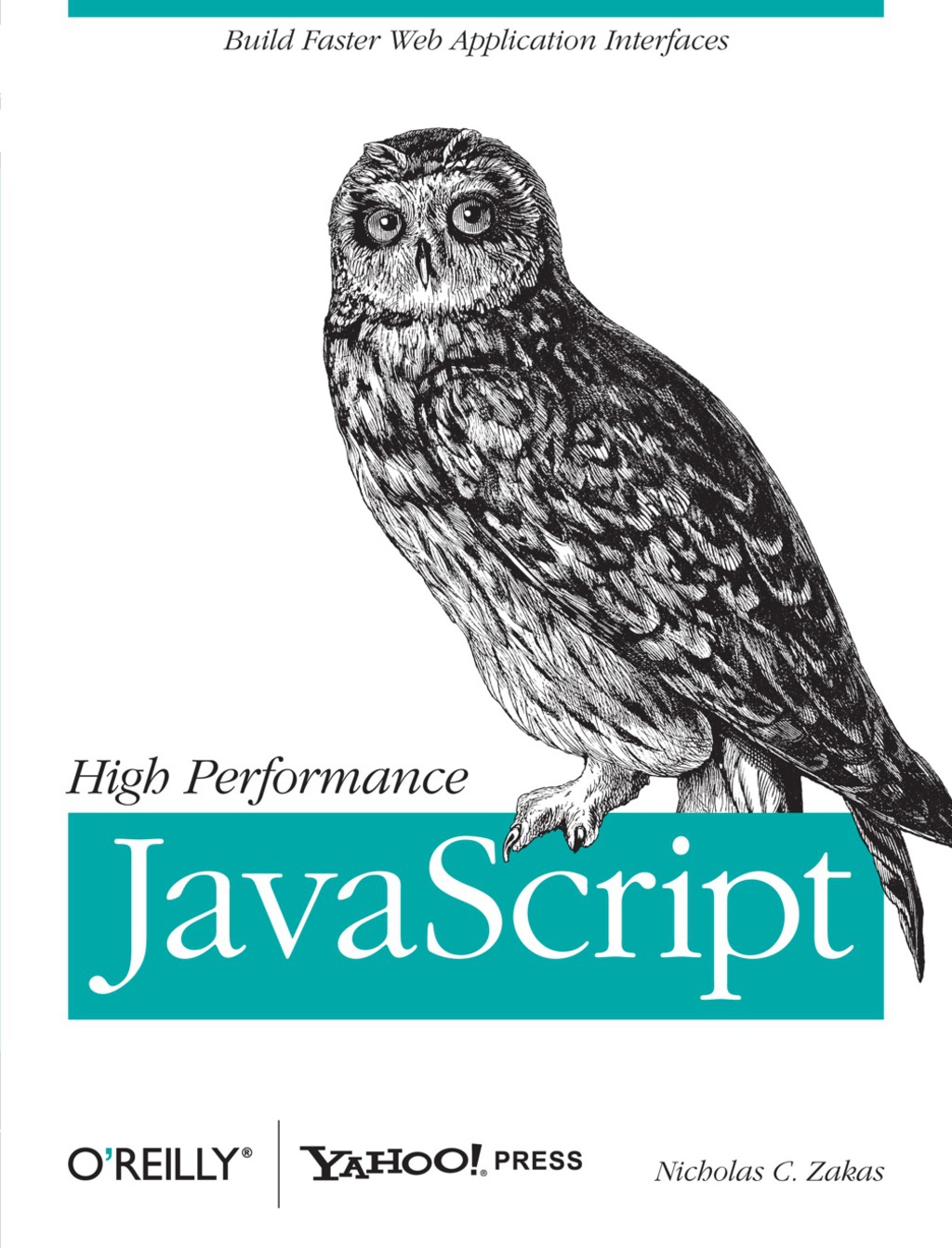 High Performance JavaScript Build Faster Web Application Interfaces 1st Edition
