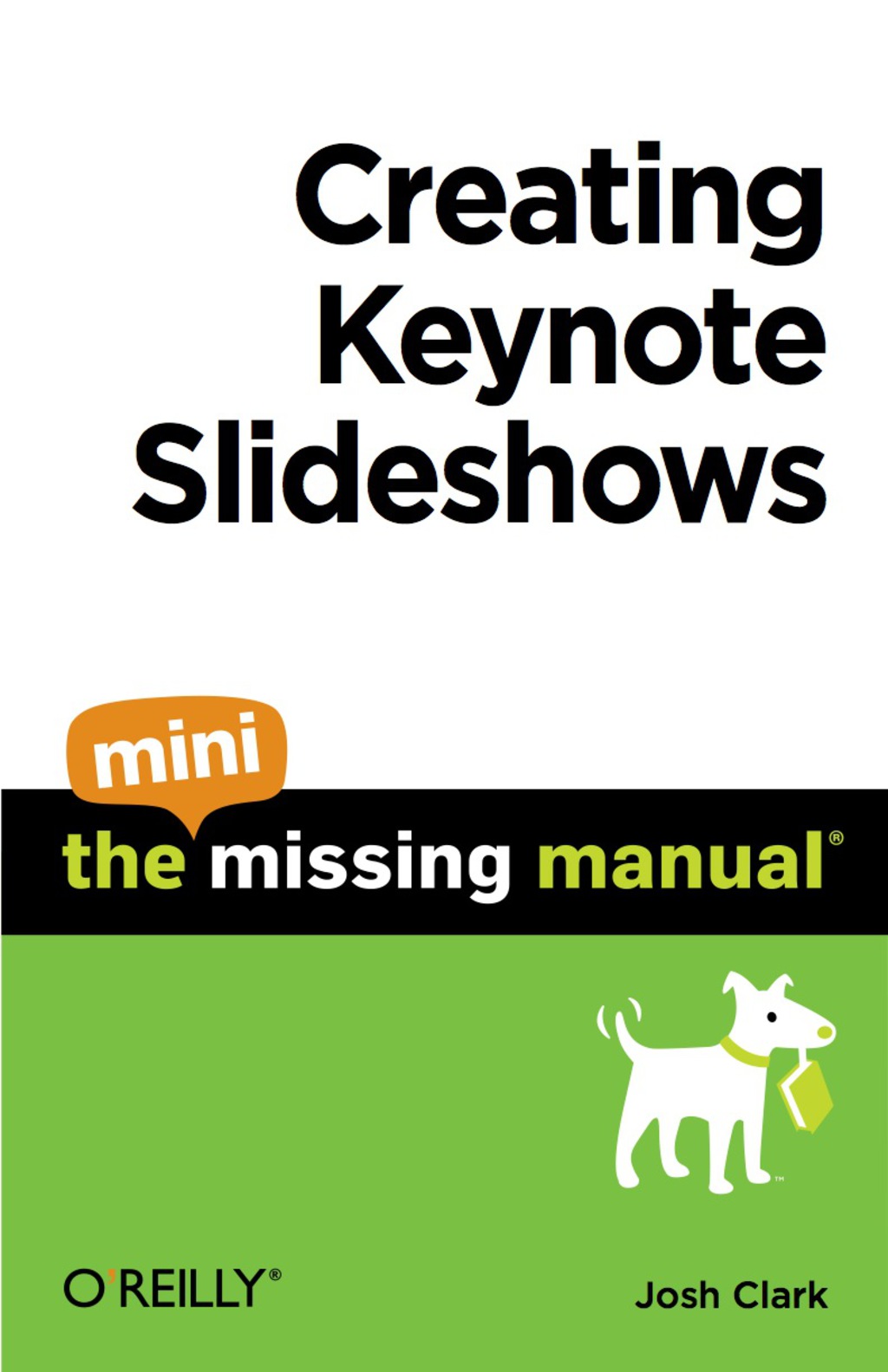 Creating Keynote Slideshows: The Mini Missing Manual 1st Edition