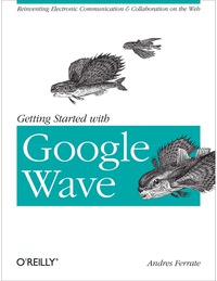 Cover image: Getting Started with Google Wave 1st edition 9781449379612