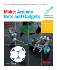 Cover image: Make: Arduino Bots and Gadgets 1st edition 9781449307318