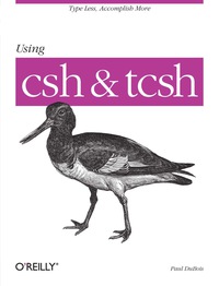 Cover image: Using csh & tcsh 1st edition 9781565921320