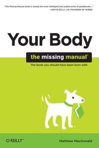 Imagen de portada: Your Body: The Missing Manual 1st edition 9780596801748