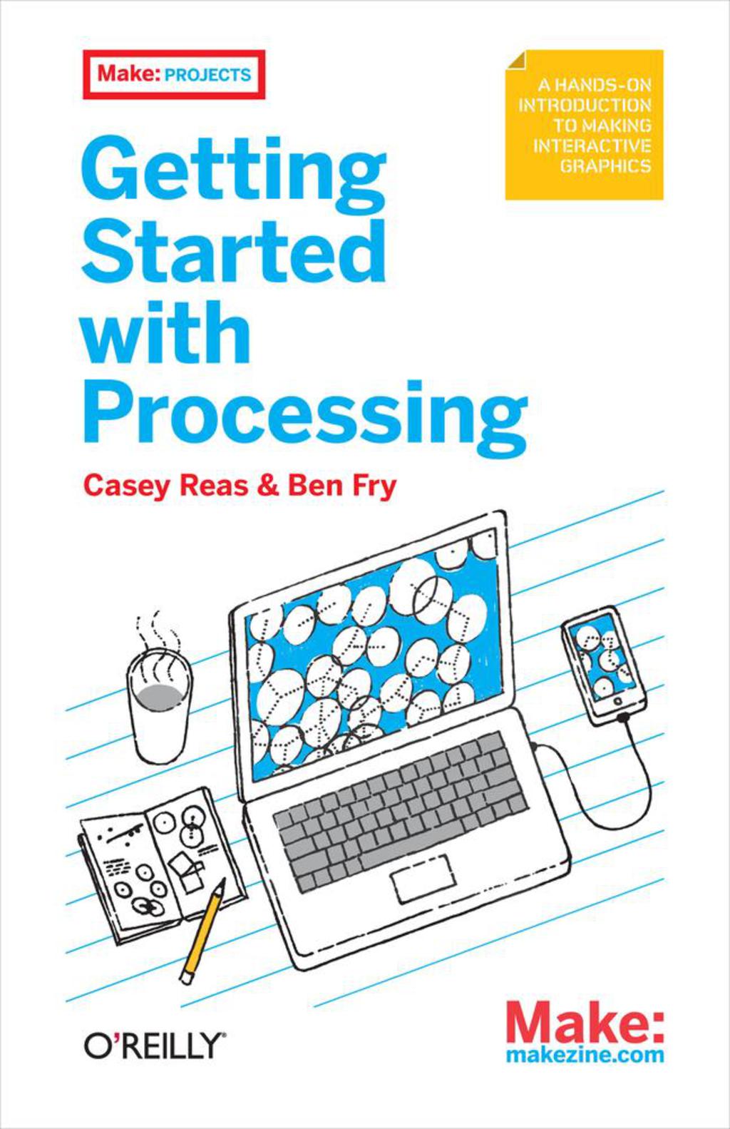 Make: Getting Started with Processing 1st Edition