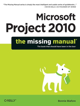 صورة الغلاف: Microsoft Project 2010: The Missing Manual 1st edition 9781449381950