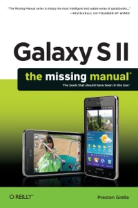 Cover image: Galaxy S II: The Missing Manual 1st edition 9781449396817