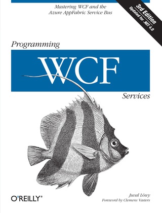 Cover image: Programming WCF Services: Mastering WCF and the Azure AppFabric Service Bus 3rd edition 9780596805487