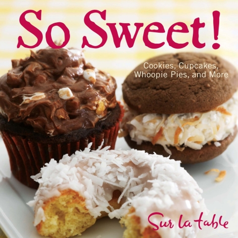 So Sweet!: Cookies, Cupcakes, Whoopie Pies, and More - FULL INSTANT DOWNLOAD | PDF DOCX EPUB