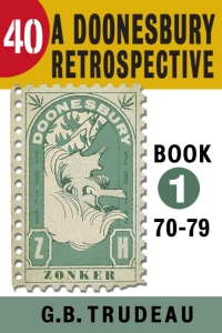 Cover image: 40: A Doonesbury Retrospective 1970 to 1979 9781449422653
