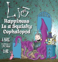 Omslagafbeelding: Lio: Happiness Is a Squishy Cephalopod 9780740768491