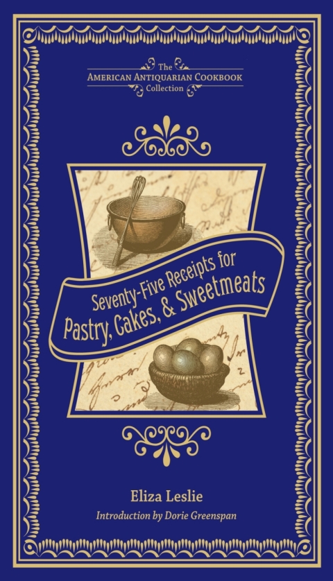 Seventy-Five Receipts for Pastry, Cakes, & Sweetmeats - FULL INSTANT DOWNLOAD | PDF DOCX EPUB