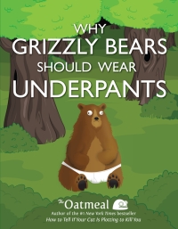 表紙画像: Why Grizzly Bears Should Wear Underpants 9781449427702