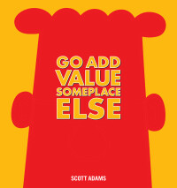 Cover image: Go Add Value Someplace Else 9781449446604