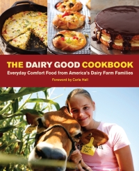 Imagen de portada: The Dairy Good Cookbook 9781449465032