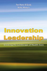 Cover image: Innovation Leadership: Creating the Landscape of Healthcare 1st edition 9780763765439