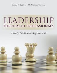 Cover image: Leadership for Health Professionals: Theory, Skills, and Applications 1st edition 9780763781514