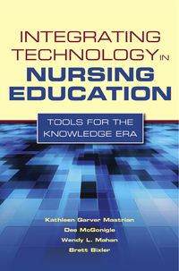 Cover image: Integrating Technology in Nursing Education: Tools for the Knowledge Era 1st edition 9780763768713