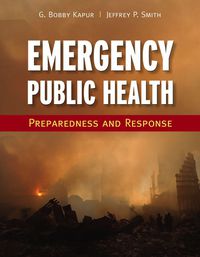 Cover image: Emergency Public Health: Preparedness and Response 1st edition 9780763758707