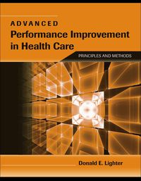 Cover image: Advanced Performance Improvement in Health Care: Principles and Methods 1st edition 9780763764494