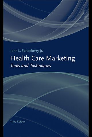 Cover image: Health Care Marketing: Tools and Techniques 3rd edition 9781449622213