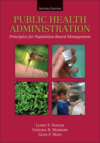 Cover image: Public Health Administration: Principles for Population-Based Management 2nd edition 9780763738426