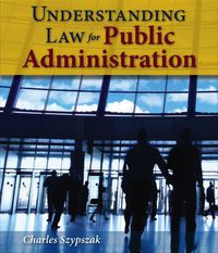صورة الغلاف: Understanding Law for Public Administration 1st edition 9780763780111