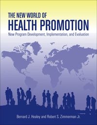 Cover image: The New World of Health Promotion: New Program Development, Implementation, and Evaluation 1st edition 9780763753771