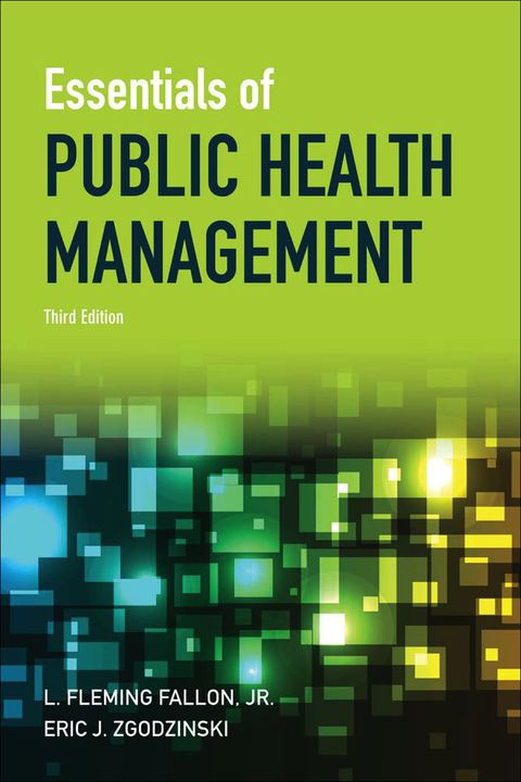 Essentials of Public Health Management, 3rd Edition - FULL INSTANT DOWNLOAD | PDF DOCX EPUB