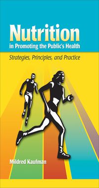 Cover image: Nutrition in Promoting the Public's Health: Strategies, Principles and Practice 1st edition 9780763728403