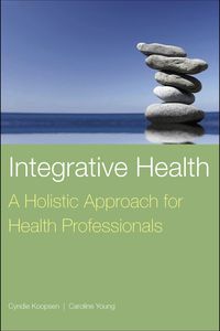 Cover image: Integrative Health: A Holistic Approach for Health Professionals 1st edition 9780763757618