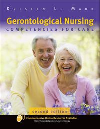 Cover image: Gerontological Nursing: Competencies for Care 2nd edition 9780763755805