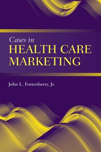 Cover image: Cases in Health Care Marketing 1st edition 9780763764487