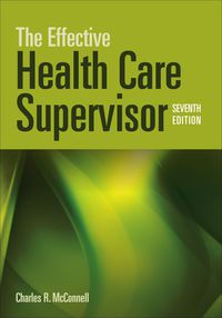 Cover image: The Effective Health Care Supervisor 7th edition 9781449604714