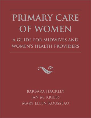 Cover image: Primary Care of Women: A Guide for Midwives and Women's Health Providers 1st edition 9780763716509