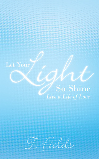 Cover image: Let Your Light so Shine 9781449716318