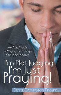 Imagen de portada: I'm Not Judging; I'm Just Praying! 9781449731939