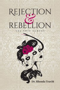 Cover image: Rejection & Rebellion the Twin Towers 9781449739713