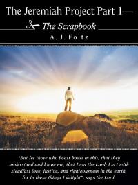 Cover image: The Jeremiah Project Part 1—The Scrapbook 9781449783860