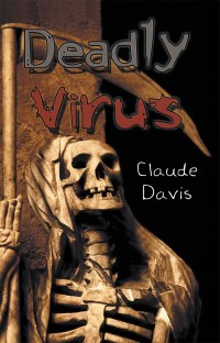 Cover image: Deadly Virus 9781450000055