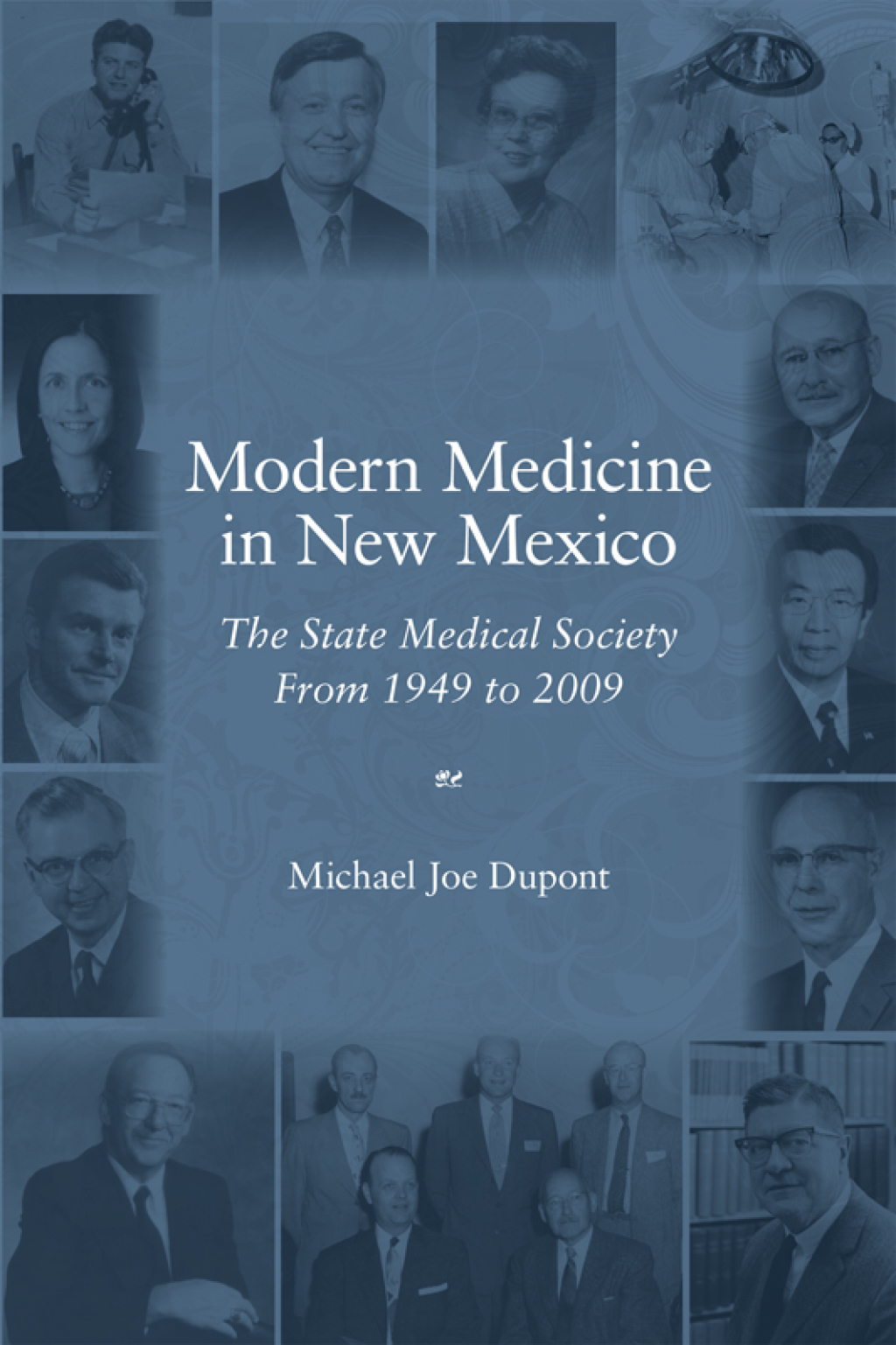Modern Medicine in New Mexico The State Medical Society from 1949 to 2009