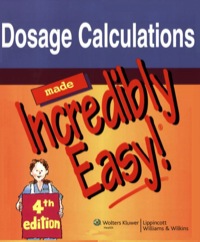 Cover image: Dosage Calculations Made Incredibly Easy! 4th edition