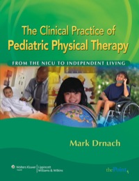 Cover image: The Clinical Practice of Pediatric Physical Therapy: From the NICU to Independent Living 1st edition