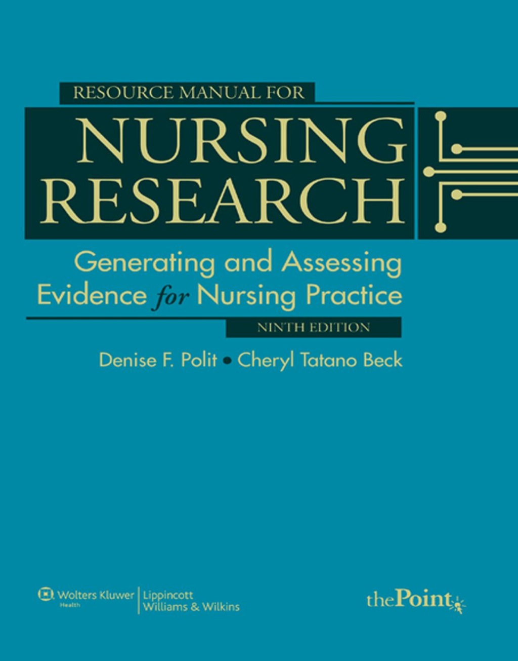 Resource Manual for Nursing Research Generating and Assessing Evidence for Nursing Practice 9th Edition
