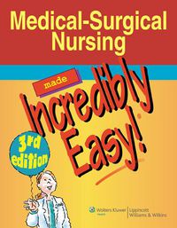 Cover image: Medical-Surgical Nursing Made Incredibly Easy! 3rd edition 9781609136482