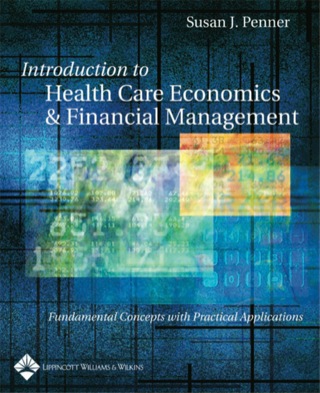 Cover image: Introduction to Health Care Economics and Financial Management: Fundamental Concepts with Practical Application 1st edition 9780781740197