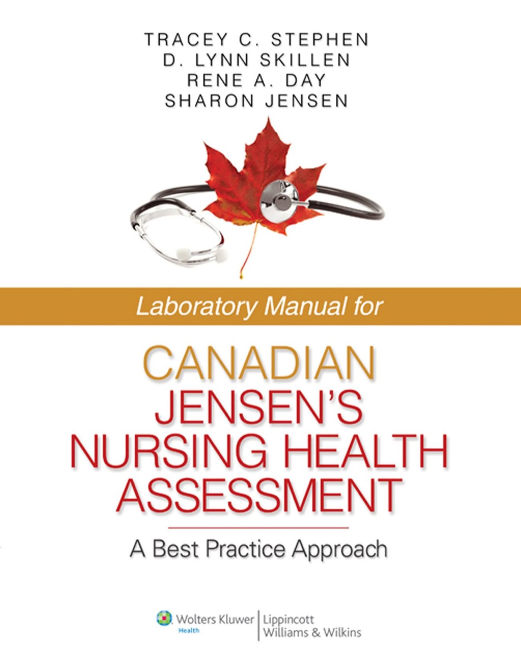 Laboratory Manual for Canadian Jensen’s Nursing Health Assessment: A Best Practice Approach 1st Edition