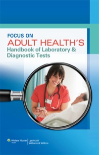 Cover image: Focus on Adult Health's Handbook of Laboratory & Diagnostic Tests 1st edition 9781451173185