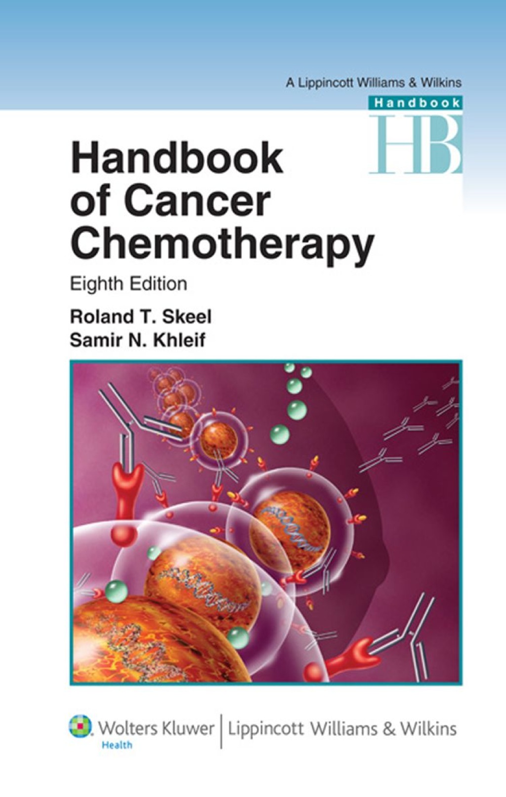 Handbook of Cancer Chemotherapy Lippincott Williams  Wilkins Handbook Series  8th Edition eBook