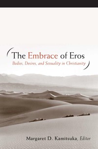 Imagen de portada: The Embrace of Eros: Bodies, Desires, And Sexuality In Christianity 9780800696672