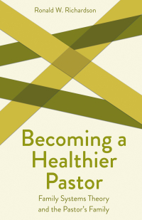Cover image: Becoming a Healthier Pastor: Family Systems Theory and the Pastor's Own Family 9780800636395